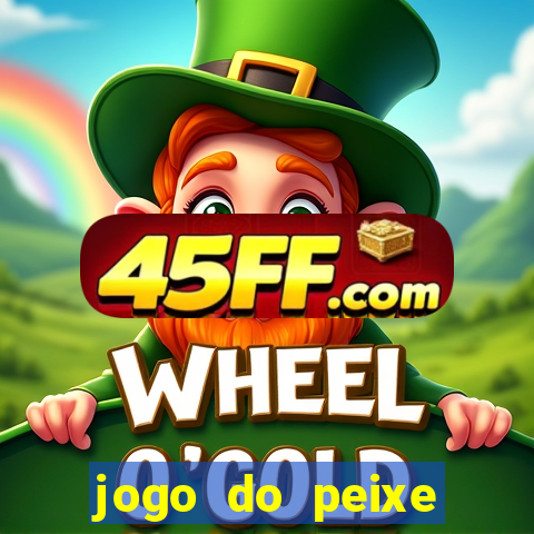 jogo do peixe ganhar dinheiro